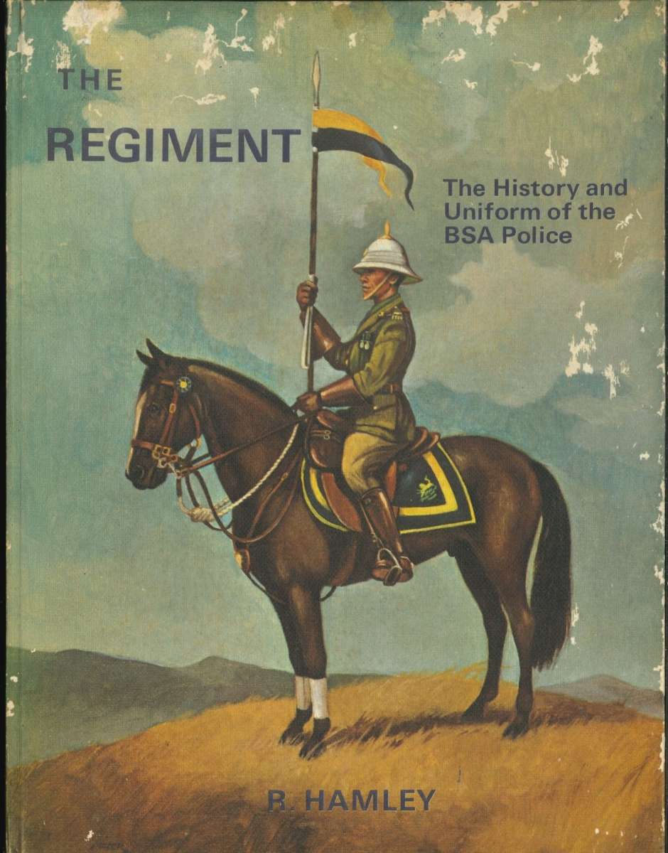 THE REGIMENT. The History and Uniform of the BSA Police **1st edition**