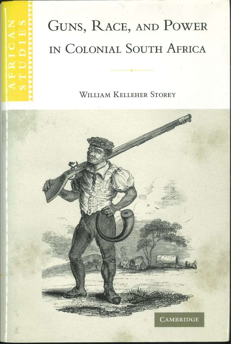 GUNS, RACE AND POWER IN COLONIAL SOUTH AFRICA