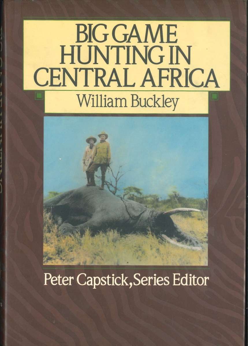 BIG GAME HUNTING IN CENTRAL AFRICA **Peter Capstick**