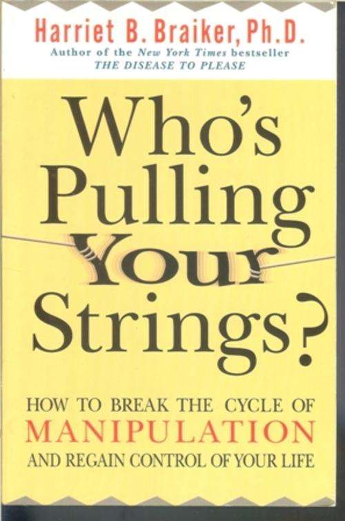 Harriet B.Braiker PHD-Who's Pulling your Strings ? (Softcover)