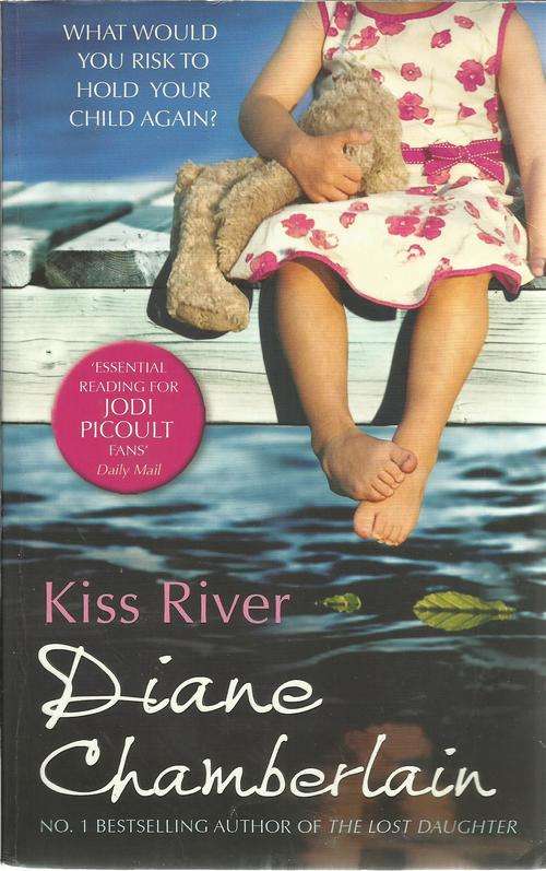 Diane Chamberlain-Kiss River  (Soft cover)