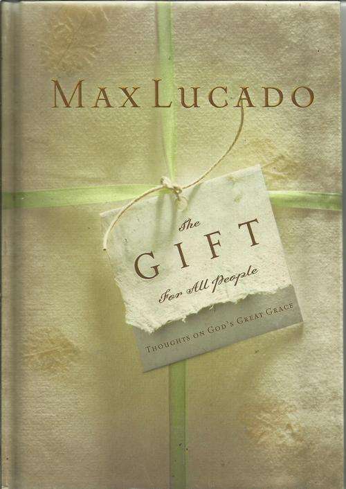 Max Lucado-The Gift for all people (Small Hard cover)