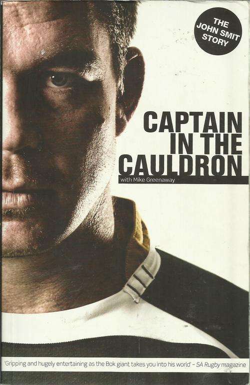 John Smit-Captain in the Cauldron  (soft cover)