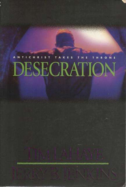 Tim Lahaye and Jerry B.Jenkins-Desecration (Soft cover)