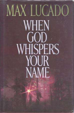 Max Lucado-When God whispers your name (Hard cover)