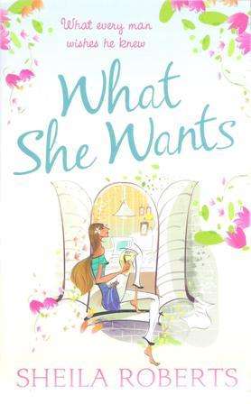 Sheila Roberts What she wants  (Soft cover)