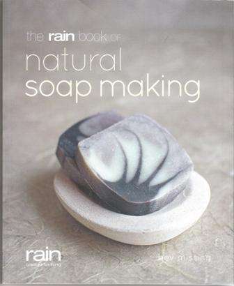 Bev Missing The rain book of Natural Soap making (Soft cover)