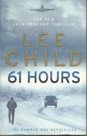 Lee Child 61 Hours (Soft cover)