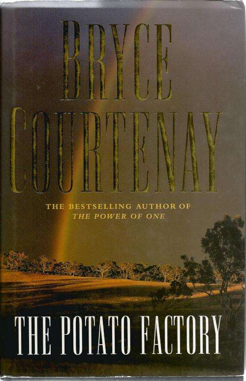 Bryce Courtney The Potato Factory  (Hard cover)