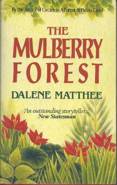 Dalene Matthee The Mulberry Forest  (Hard cover)