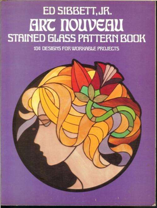 ED Sibbert JR-Art Nouveau Stained glass Pattern book ( Hard Cover)