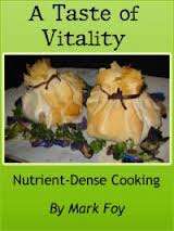 A Taste of Vitality E-BOOK, Nutrient Dense Recipes, Vegan, Gluten-Free - Mark Foy *NO Shipping Fee*
