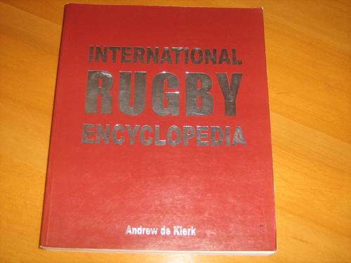 INTERNATIONAL RUGBY ENCYCLOPEDIA. AWESOME BOOK!! GREAT CONDITION. A MUST HAVE!!!!!