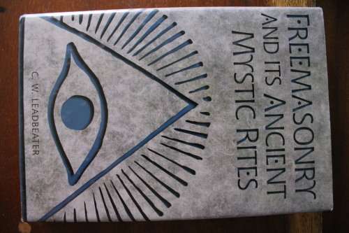 C.W. Leadbeater - Freemasonry and its ancient mystic rites