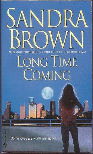 Long Time Coming by Sandra Brown (Excellent condition)