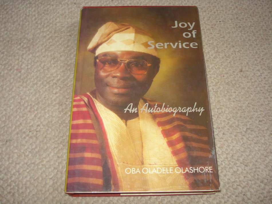 VERY SCARCE " JOY OF SERVICE "-SIGNED AUTOBIOGRAPHY BY OBA OLADELE OLASHORE-SEE BELOW !!