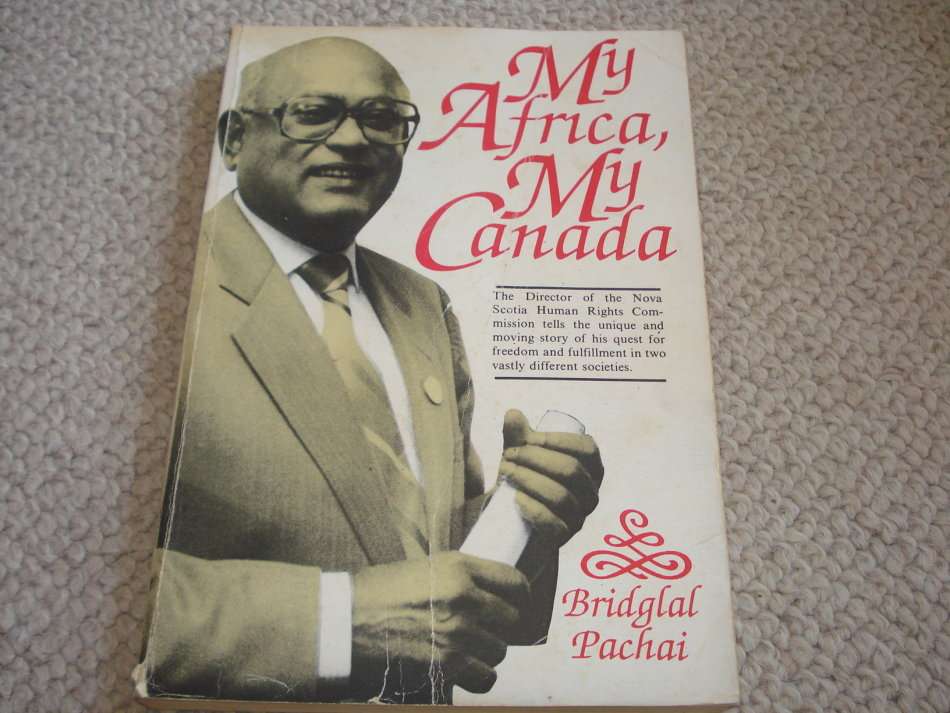 " MY AFRICA MY CANADA " SIGNED BY AUTHOR BRIDGLAL PACHAI-SEE BELOW