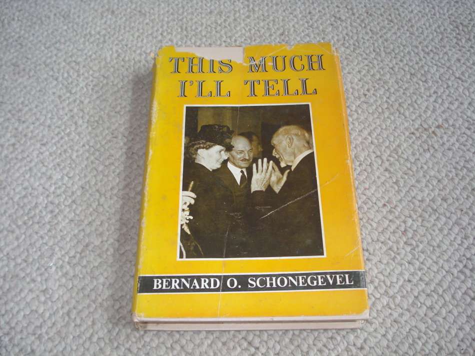 SCARCE BOOK " THIS MUCH I`LL TELL " SIGNED BY BERNARD O.SCHONEGEVEL-SEE BELOW