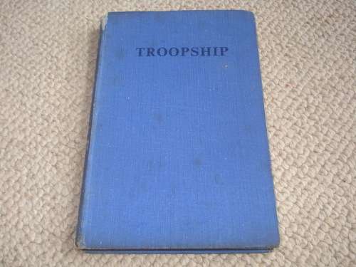 A SCARCE BOOK " TROOPSHIP " SIGNED BY LIEUTENANT-COLONEL R.A.CHELL 1948 _SEE BELOW