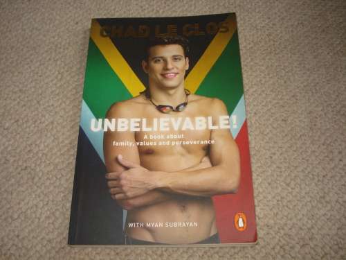 " UNBELIEVABLE-A BOOK ABOUT FAMILY,VALUES AND PERSEVERANCE " SIGNED BY CHAD LE CLOS !!!