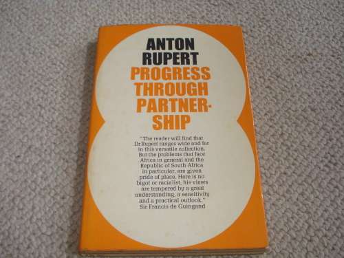 VERY SCARCE AFRICANA " ANTON RUPERT-PROGRESS THROUGH PARTNERSHIP " SIGNED BY ANTON RUPERT !!!