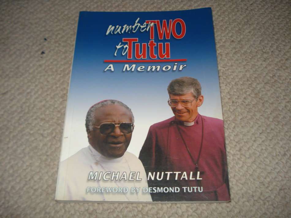 " NUMBER TWO TO TUTU " A MEMOIR-SIGNED BY BISHOP MICHAEL NUTTALL