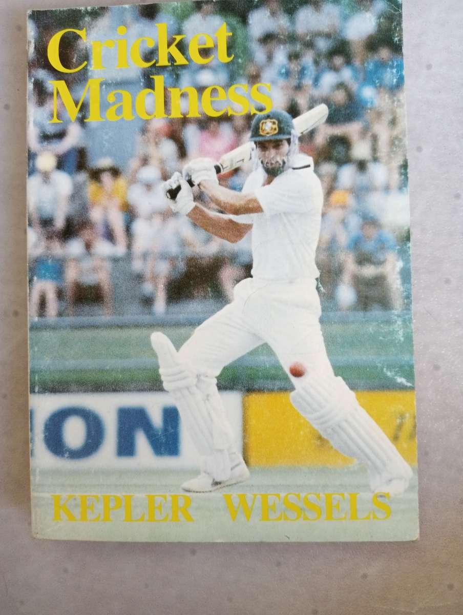A SCARCE CRICKET BOOK ` CRICKET MADNESS ` SIGNED BY KEPLER WESSELS LIGHT EVEN FOXING
