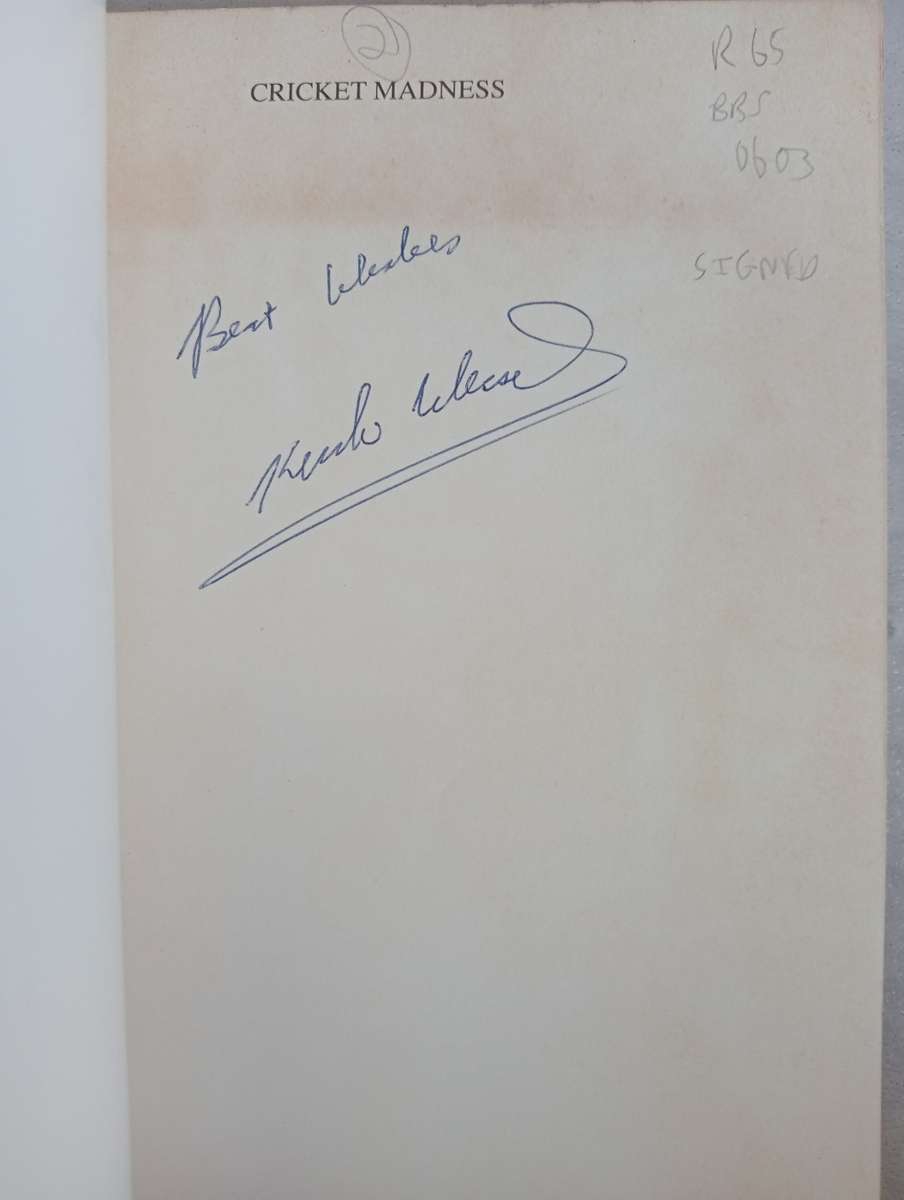 A SCARCE CRICKET BOOK ` CRICKET MADNESS ` SIGNED BY KEPLER WESSELS LIGHT EVEN FOXING