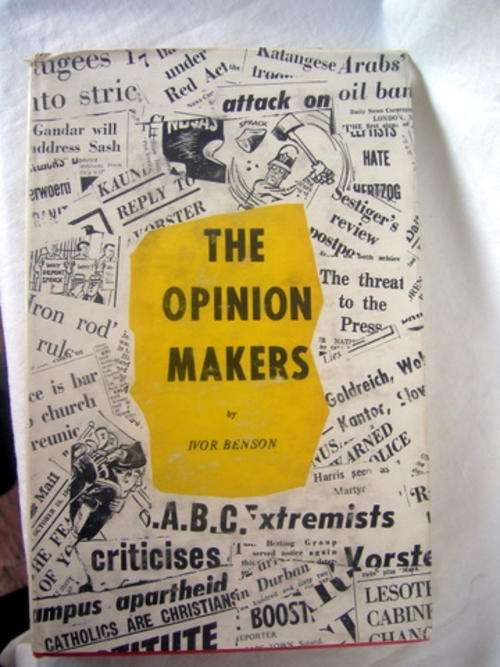 For the political history boffin: THE OPINION MAKERS by Ivor Benson first ed 1967