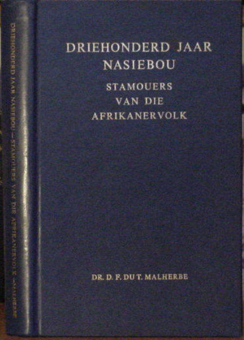 Drie Honderd Jaar Nasiebou - deur  D  F du TOIT   MALHERBE