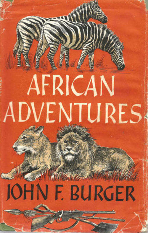 SCARCE HUNTING BOOK - African Adventures by John F Burger