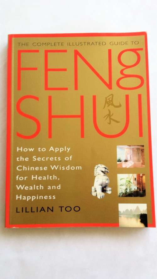The Complete Illustrated Guide To Feng Shui - Lillian Too