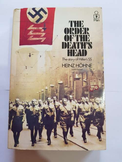 The Order of the Death`s Head, The Story of Hitler`s SS by Heinz Hohne