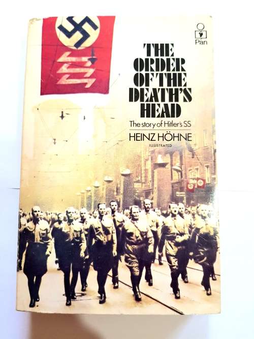 The Order of the Death`s Head, The Story of Hitler`s SS by Heinz Hohne
