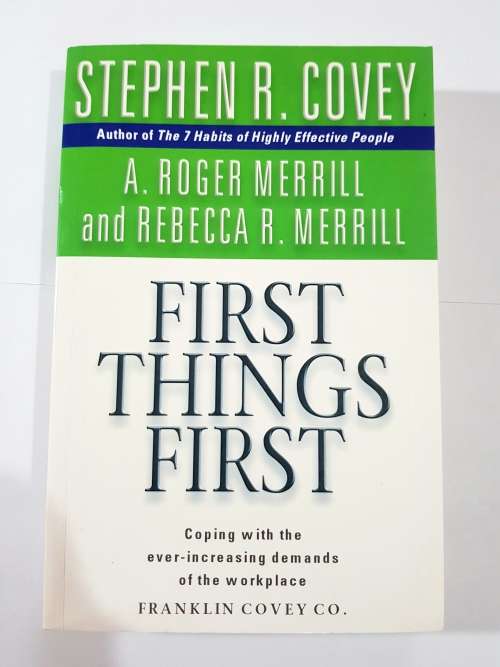 First Things First by Stephen R. Covey, A. Roger Merrill and Rebecca R. Merrill