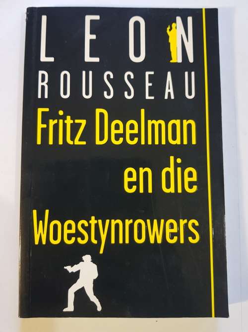 Leon Rousseau, Fritz Deelman En Die Woestynrowers