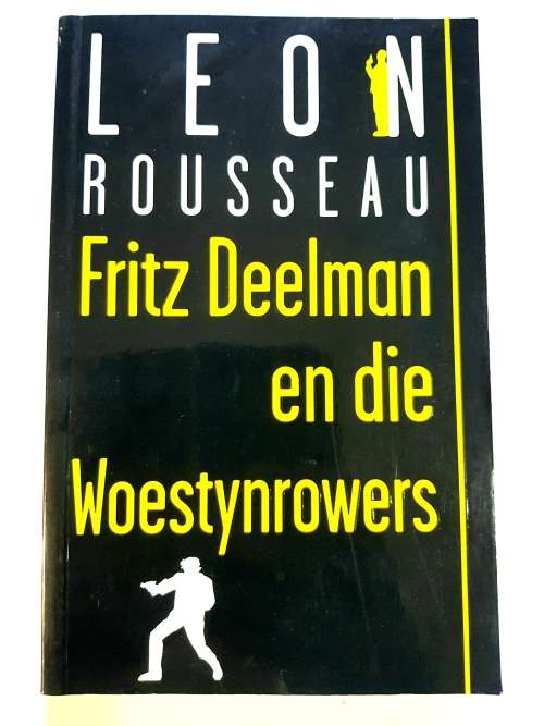 Leon Rousseau, Fritz Deelman En Die Woestynrowers