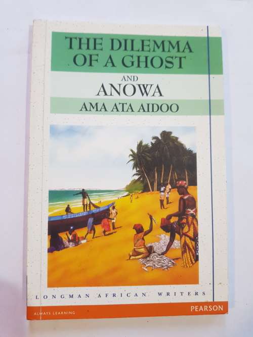 The Dilemma Of A Ghost and Anowa by Ama Ata Aidoo