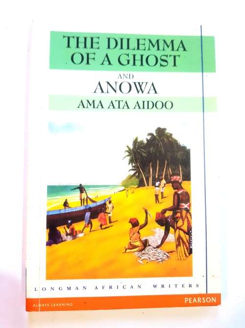 The Dilemma Of A Ghost and Anowa by Ama Ata Aidoo