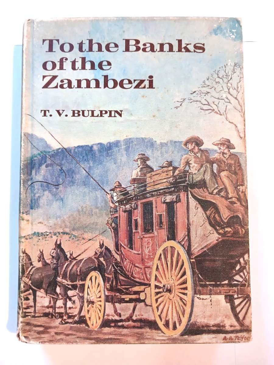 To The Banks of the Zanbezi by T.V. Bulpin