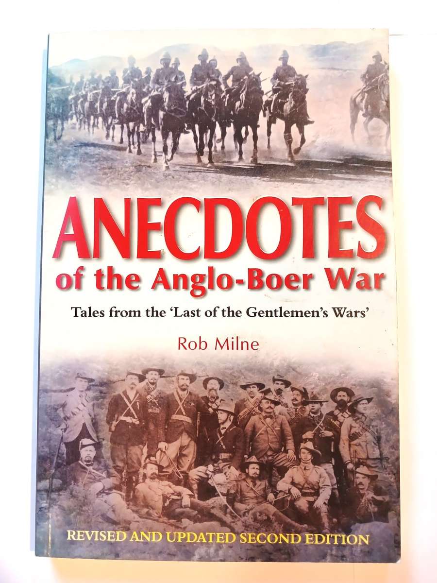 Anecdotes of the Anglo-Boer War by Rob Milne