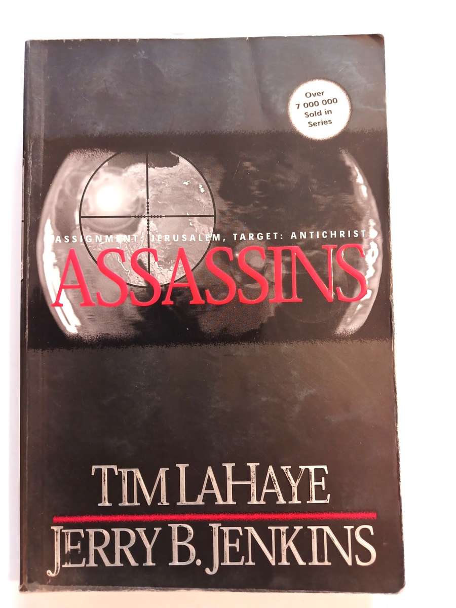 Assassins, Assignment: Jerusalem, Target: Antichrist by Tim Lahaye and Jerry B. Jenkins