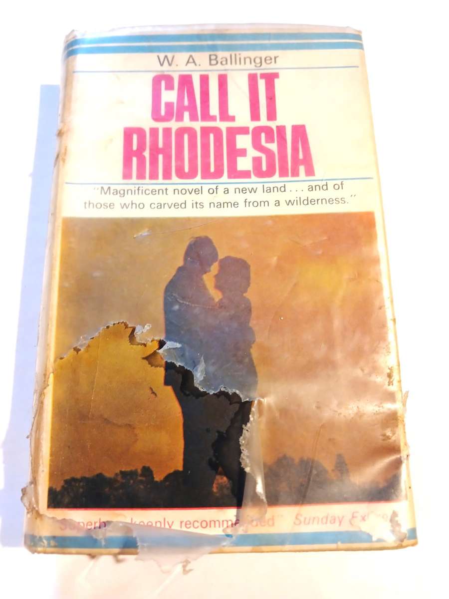 Call It Rhodesia by W.A. Ballinger