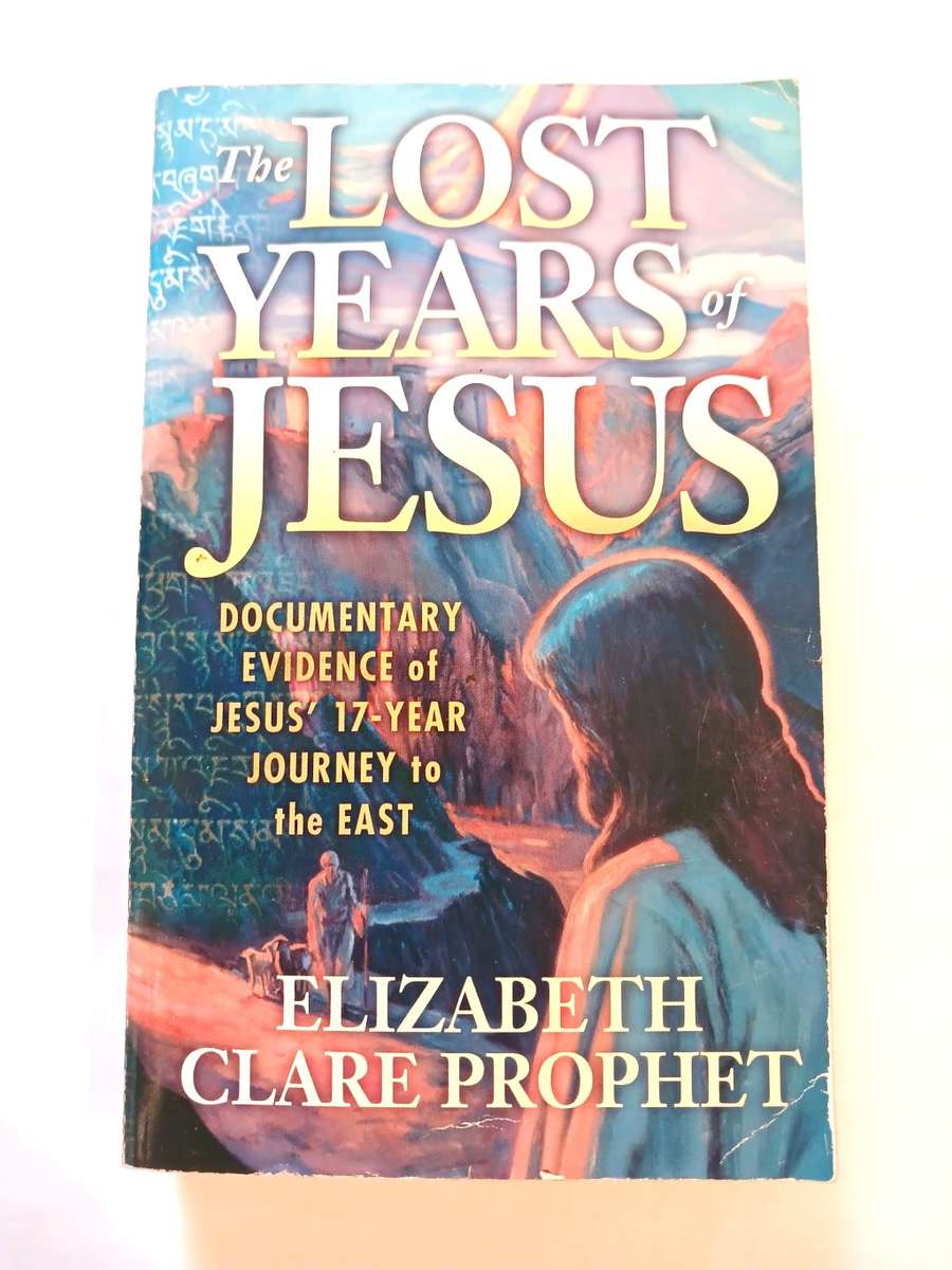 The Lost Years of Jesus Christ by Elizabeth Clare Prophet