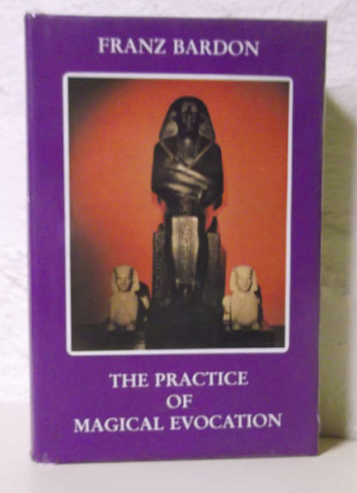 The Practice of Magical Evocation - Franz Bardon - Hardcover