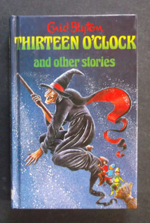 Enid Blyton - Thirteen O'Clock & Other Stories - Hardcover