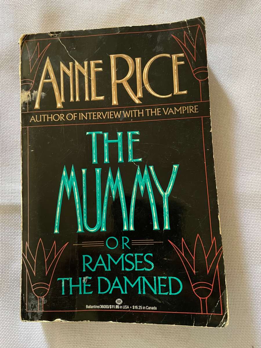 The Mummy or Ramses the Damned - Anne Rice