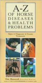 HAWCROFT, Tim - A-Z of Horse Diseases and Health Problems - (Hardcover in Wrapper)