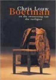 LOUW, Chris - Boetman en die Swanesang van die Verligtes - (Sagteband)