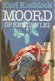 KIELBLOCK, Karl - Moord op Eendevlei - (Hardeband)